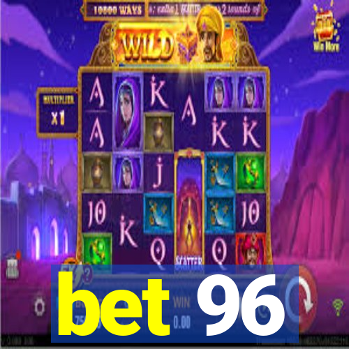 bet 96
